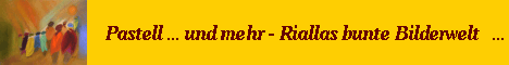 Riallas Pastellmalerei